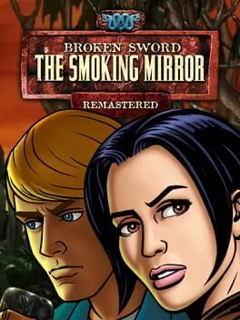 Broken Sword 2 - the Smoking Mirror: Remastered