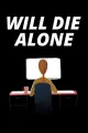 Will Die Alone