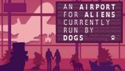 An Airport for Aliens Currently Run By Dogs