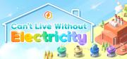 Can't Live Without Electricity