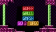 Super Skull Smash GO! 2 Turbo