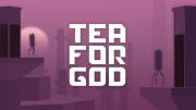 Tea For God