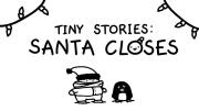 Tiny Stories: Santa Closes