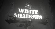 White Shadows