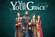 Yes, Your Grace